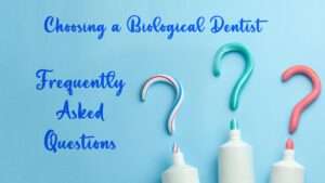 Toothpaste question marks for frequently asked questions about choosing a biological dentist